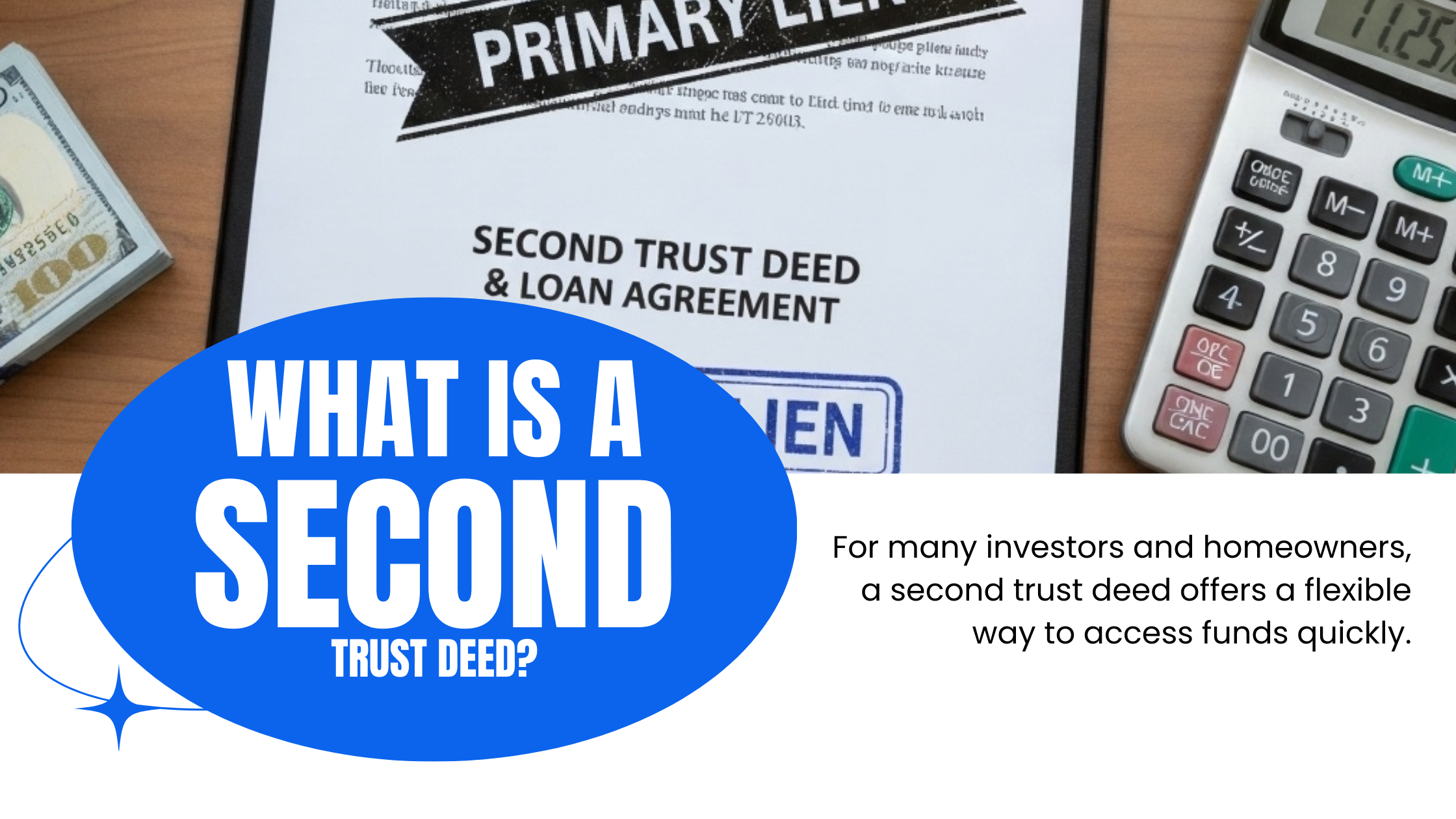 A document labeled "Second Trust Deed & Loan Agreement" is shown with money, a calculator, and text explaining the benefits of a second trust deed for investors and homeowners.